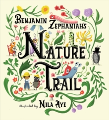 Nature Trail : A joyful rhyming celebration of the natural wonders on our doorstep