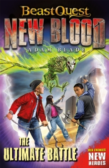 Beast Quest: New Blood: The Ultimate Battle : Book 4