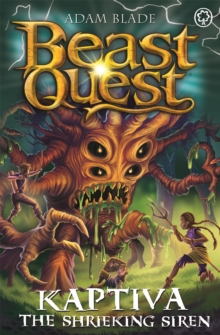 Beast Quest: Kaptiva the Shrieking Siren : Series 28 Book 3