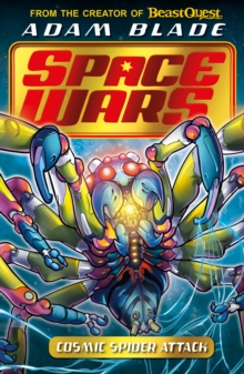 Beast Quest: Space Wars: Cosmic Spider Attack : Book 3