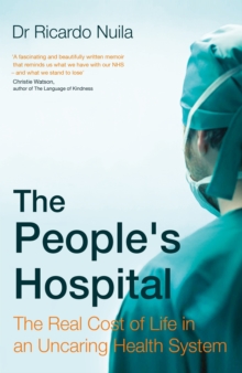 The People's Hospital : The Real Cost of Life in an Uncaring Health System