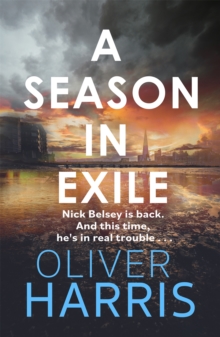 A Season in Exile :  Oliver Harris is an outstanding writer  The Times