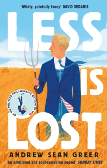 Less is Lost : 'An emotional and soul-searching sequel' (Sunday Times) to the bestselling, Pulitzer Prize-winning Less