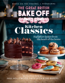 The Great British Bake Off: Kitchen Classics : The official 2023 Great British Bake Off book