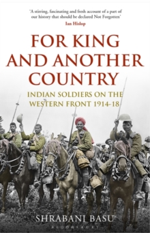 For King and Another Country : Indian Soldiers on the Western Front, 1914-18