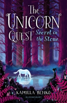 Secret in the Stone : The Unicorn Quest 2