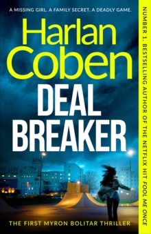 Deal Breaker : A gripping and addictive thriller from the creator of hit Netflix show Fool Me Once