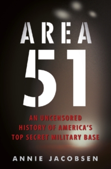 Area 51 : An Uncensored History of America's Top Secret Military Base