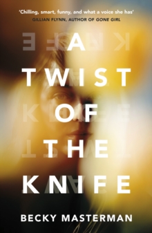 A Twist of the Knife : 'A twisting, high-stakes story... Brilliant' Shari Lapena, author of The Couple Next Door