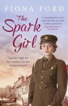 The Spark Girl : A heart-warming tale of wartime adventure, romance and heartbreak.