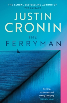 The Ferryman : The Brand New Epic from the Visionary Bestseller of The Passage Trilogy