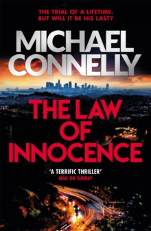 The Law of Innocence : The Brand New Lincoln Lawyer Thriller