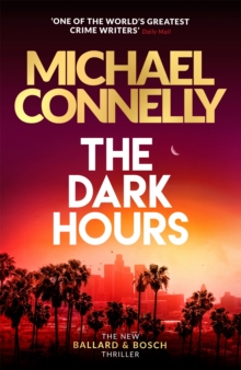 The Dark Hours : The gripping Ballard & Bosch Thriller