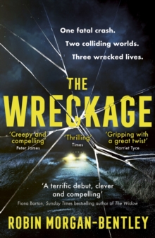 The Wreckage : An emotionally-charged thriller about one fatal crash, two colliding worlds and three wrecked lives