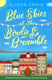 Blue Skies at The Birdie and Bramble : A hilarious and feel-good Scottish romance