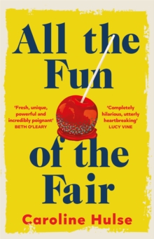 All the Fun of the Fair : A hilarious, brilliantly original coming-of-age story that will capture your heart