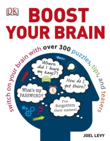 Boost Your Brain : Switch on your Brain with over 300 Puzzles, Tips, and Teasers