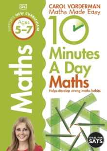10 Minutes A Day Maths, Ages 5-7 (Key Stage 1) : Supports the National Curriculum, Helps Develop Strong Maths Skills