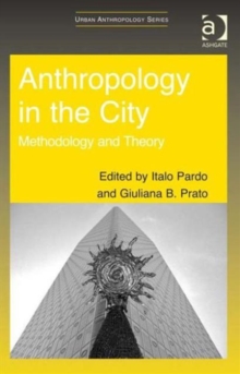 Anthropology in the City : Methodology and Theory