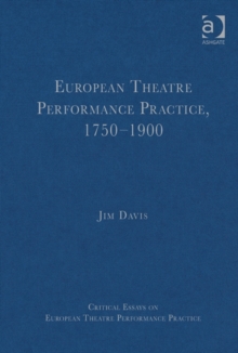 European Theatre Performance Practice, 1750–1900