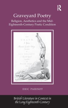 Graveyard Poetry : Religion, Aesthetics and the Mid-Eighteenth-Century Poetic Condition