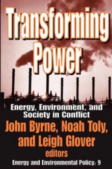 Transforming Power : Energy, Environment, and Society in Conflict