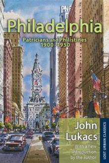 Philadelphia : Patricians and Philistines, 1900-1950