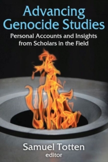 Advancing Genocide Studies : Personal Accounts and Insights from Scholars in the Field