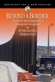 Beyond a Border : The Causes and Consequences of Contemporary Immigration