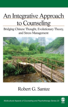 An Integrative Approach to Counseling : Bridging Chinese Thought, Evolutionary Theory, and Stress Management