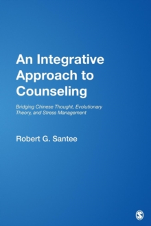 An Integrative Approach to Counseling : Bridging Chinese Thought, Evolutionary Theory, and Stress Management