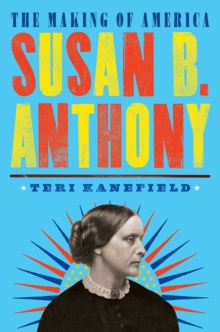 Susan B. Anthony : The Making of America #4