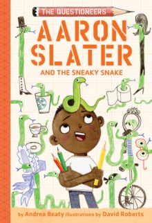 Aaron Slater and the Sneaky Snake (The Questioneers Book #6)
