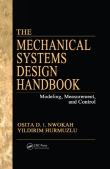 The Mechanical Systems Design Handbook : Modeling, Measurement, and Control