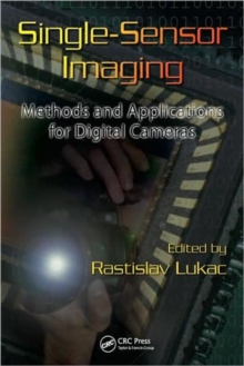 Single-Sensor Imaging : Methods and Applications for Digital Cameras