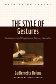 The Style of Gestures : Embodiment and Cognition in Literary Narrative