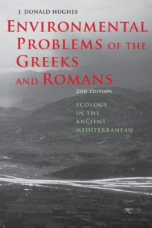 Environmental Problems of the Greeks and Romans : Ecology in the Ancient Mediterranean