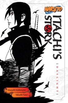 Naruto: Itachi's Story, Vol. 1 : Daylight