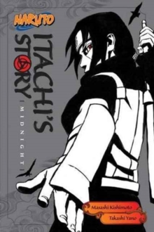 Naruto: Itachi's Story, Vol. 2 : Midnight