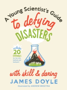 A Young Scientist's Guide to Defying Disasters