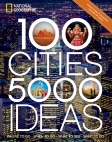 100 Cities, 5,000 Ideas : Where to Go, When to Go, What to Do, What to See