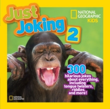 Just Joking 2 : 300 Hilarious Jokes About Everything, Including Tongue Twisters, Riddles, and More