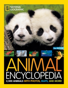 Animal Encyclopedia : 2,500 Animals with Photos, Maps, and More!