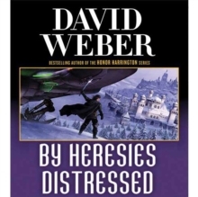 By Heresies Distressed : A Novel in the Safehold Series (#3)