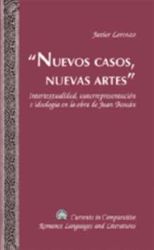 Nuevos Casos, Nuevas Artes : Intertextualidad, Autorrepresentacion e Ideologia en la Obra de Juan Boscan