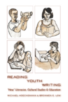 Reading Youth Writing : «New» Literacies, Cultural Studies and Education