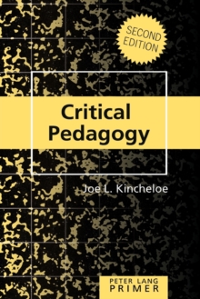 Critical Pedagogy Primer : Second Edition