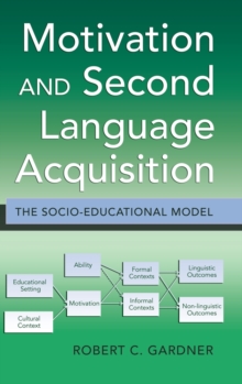 Motivation and Second Language Acquisition : The Socio-Educational Model