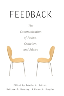 Feedback : The Communication of Praise, Criticism, and Advice