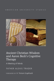 Ancient Christian Wisdom and Aaron Beck’s Cognitive Therapy : A Meeting of Minds